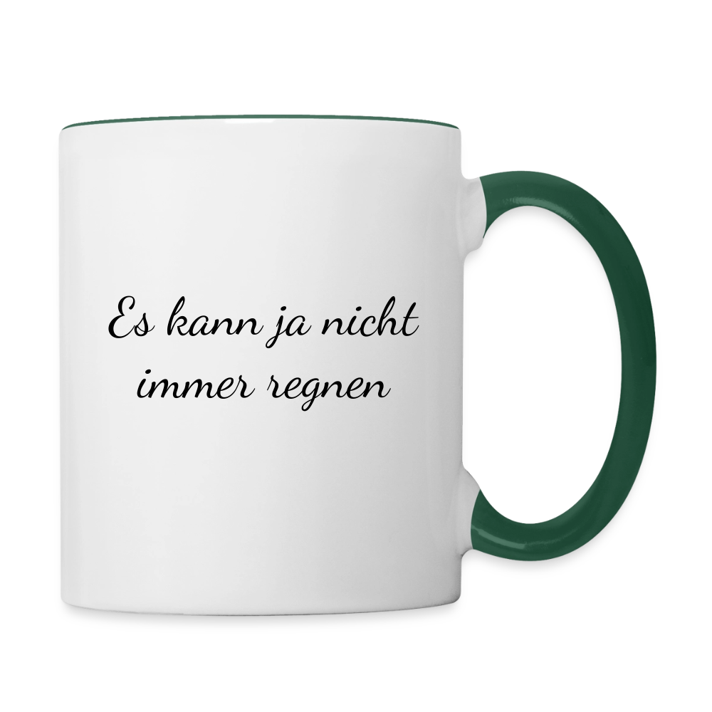 Es kann ja nicht immer regnen - zweifarbige Tasse - white/dark green
