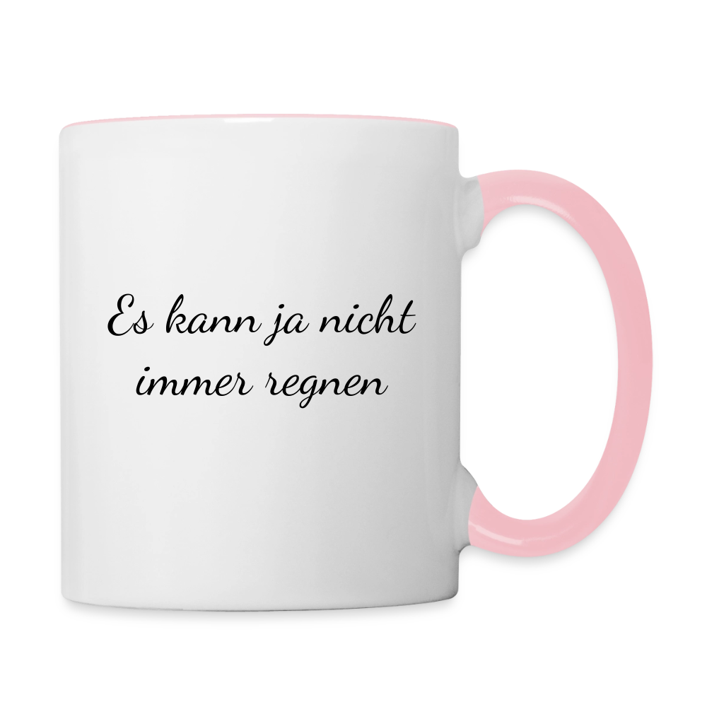 Es kann ja nicht immer regnen - zweifarbige Tasse - white/pink