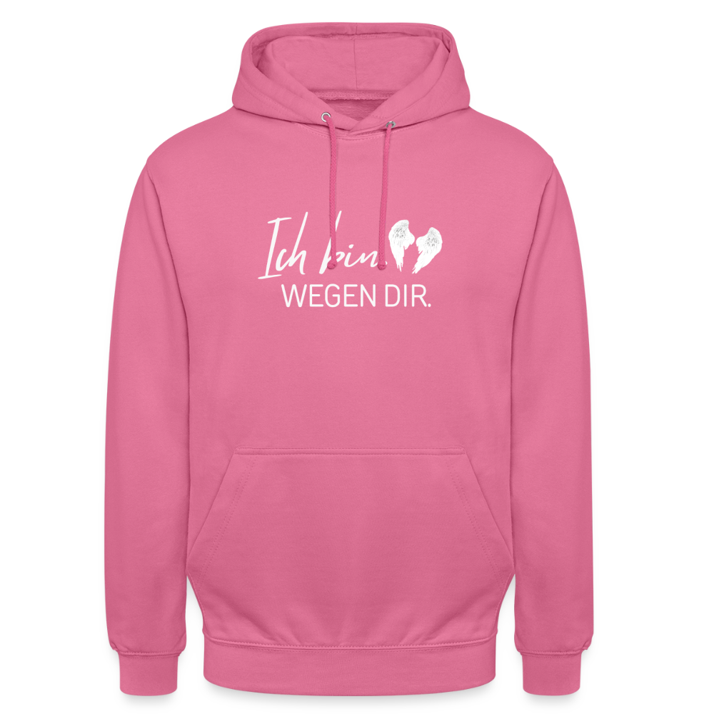 Ich bin. Wegen dir. - Unisex Hoodie - pink
