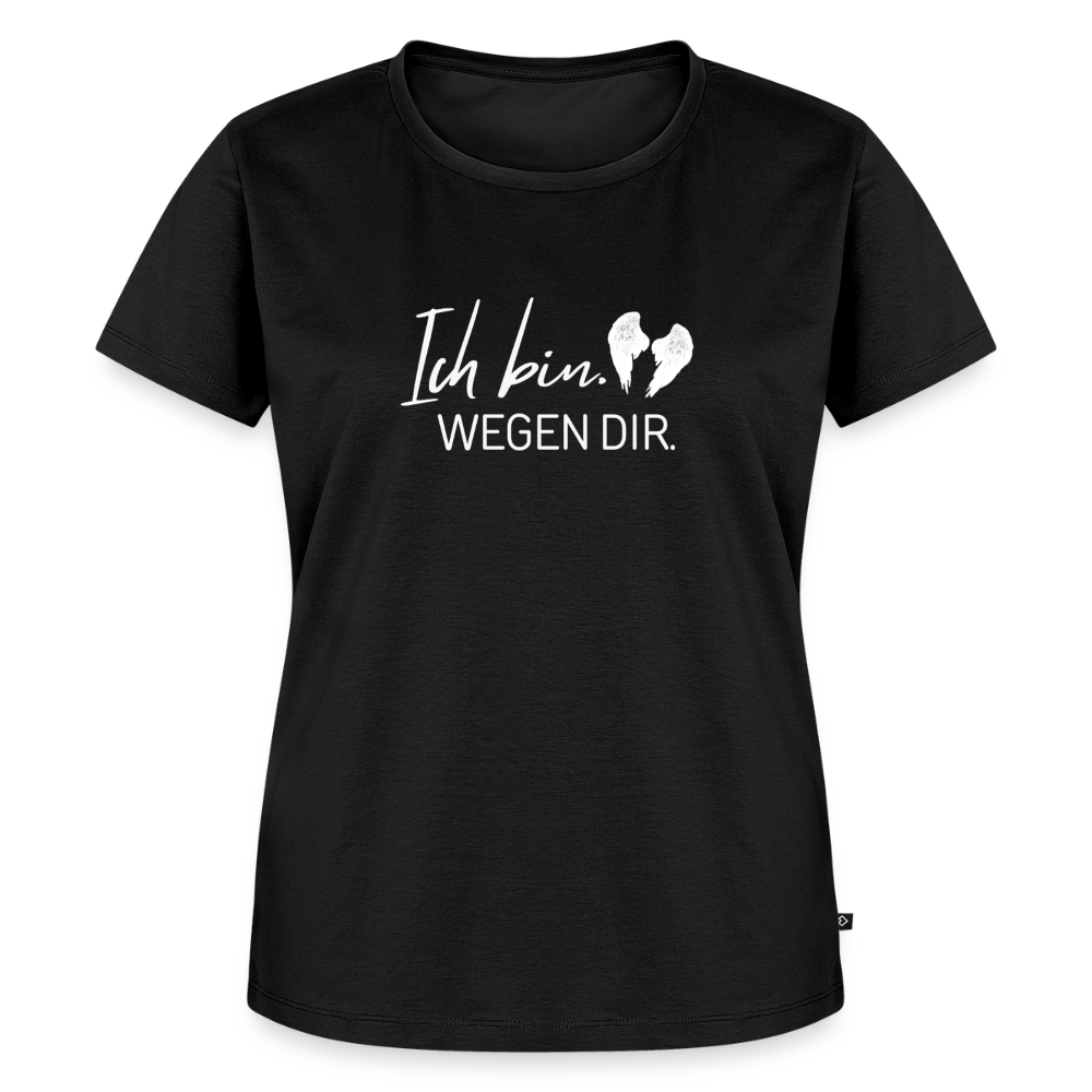 Ich bin. Wegen dir. -Frauen Premium T-Shirt - black