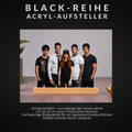 Vorbestellung: BLACK-REIHE: Acryl-Aufsteller (streng limitiert)